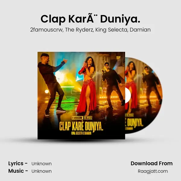 Clap KarÃ¨ Duniya. mp3 song