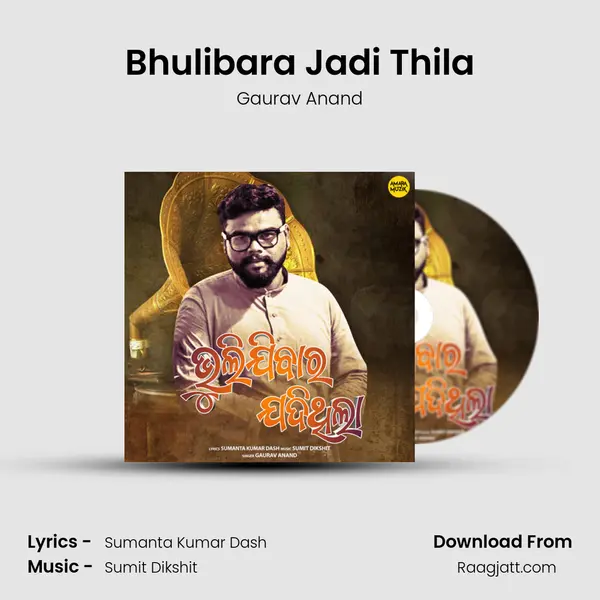 Bhulibara Jadi Thila - Gaurav Anand album cover 