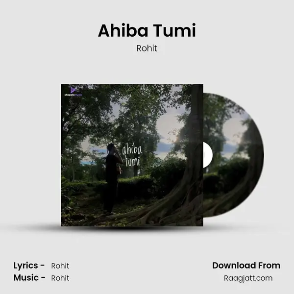 Ahiba Tumi mp3 song