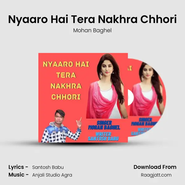 Nyaaro Hai Tera Nakhra Chhori mp3 song