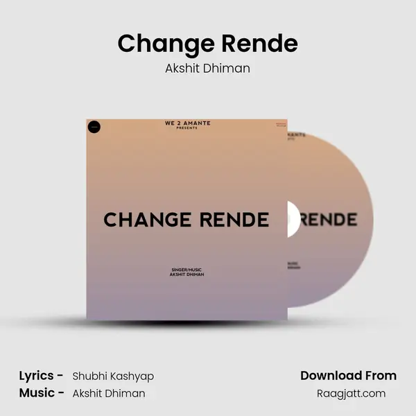 Change Rende - Akshit Dhiman album cover 