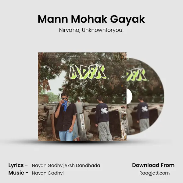 Mann Mohak Gayak mp3 song