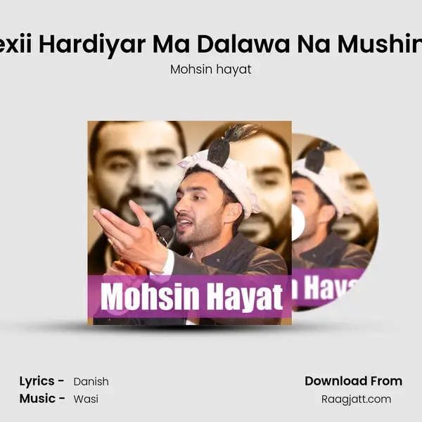 Ya Nexii Hardiyar Ma Dalawa Na Mushin New mp3 song