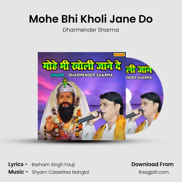 Mohe Bhi Kholi Jane Do - Dharmender Sharma album cover 