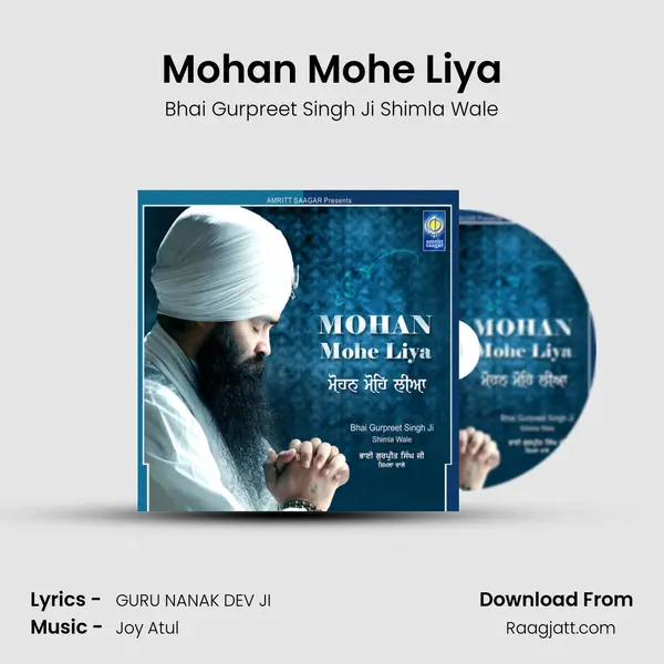 Mohan Mohe Liya - Bhai Gurpreet Singh Ji Shimla Wale album cover 