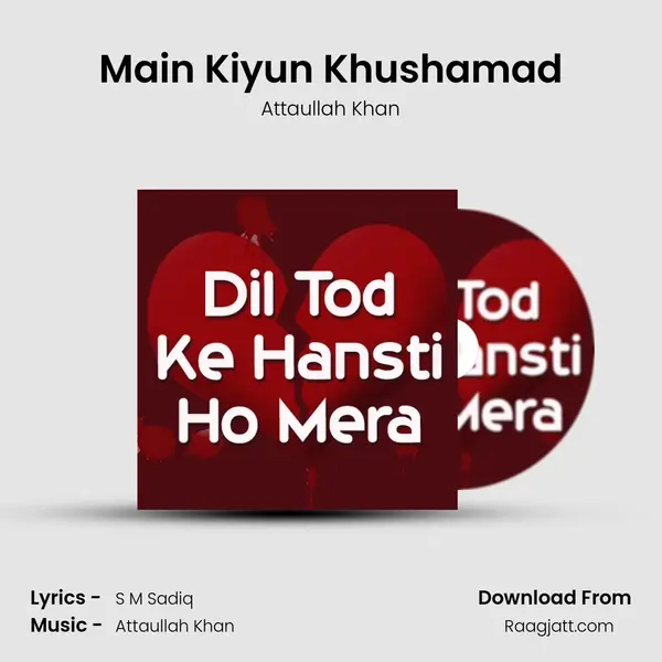 Main Kiyun Khushamad - Attaullah Khan album cover 