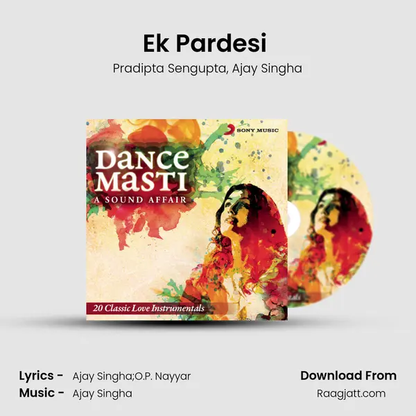 Ek Pardesi (The Stop What You're Doing To Me Mix) mp3 song