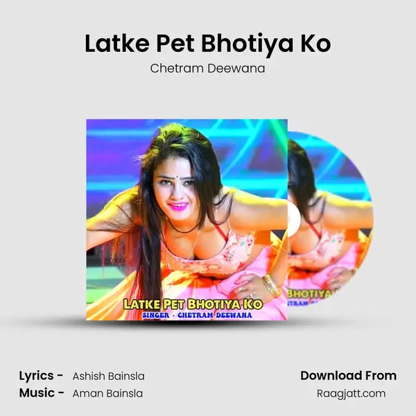 Latke Pet Bhotiya Ko mp3 song