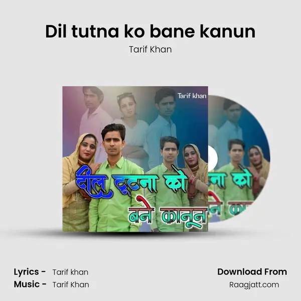 Dil tutna ko bane kanun - Tarif Khan album cover 