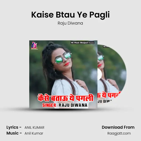 Kaise Btau Ye Pagli - Raju Diwana album cover 