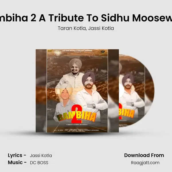 Bambiha 2 A Tribute To Sidhu Moosewala - Taran Kotla mp3 song