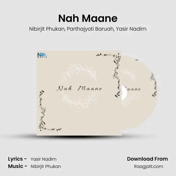 Nah Maane - Nibirjit Phukan mp3 song