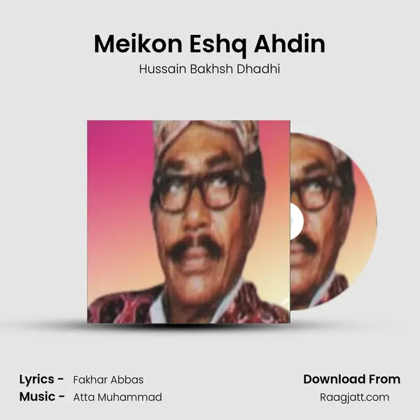 Meikon Eshq Ahdin - Hussain Bakhsh Dhadhi album cover 