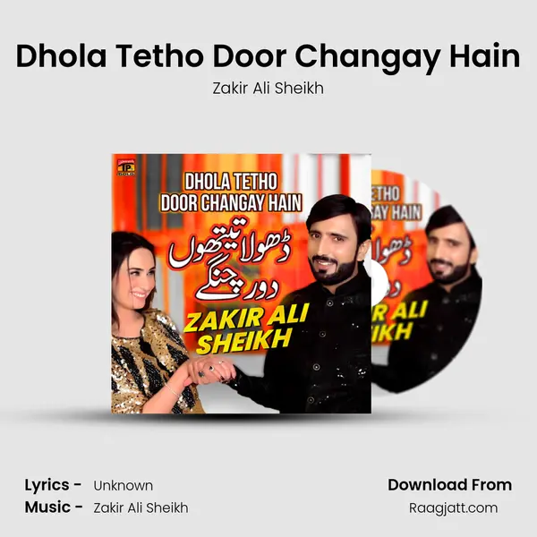 Dhola Tetho Door Changay Hain - Zakir Ali Sheikh album cover 