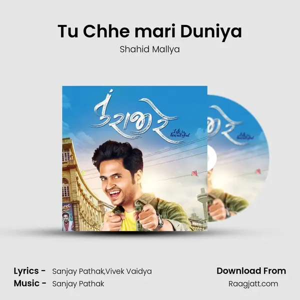 Tu Chhe mari Duniya - Shahid Mallya album cover 