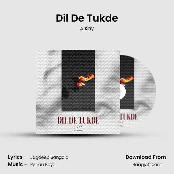 Dil De Tukde - A Kay album cover 