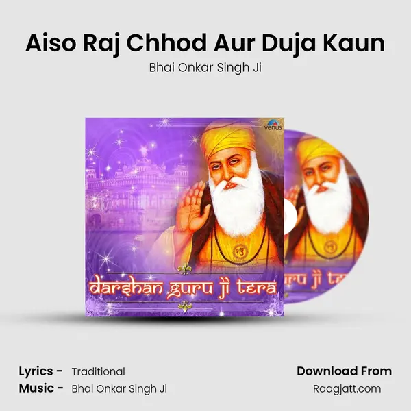 Aiso Raj Chhod Aur Duja Kaun mp3 song