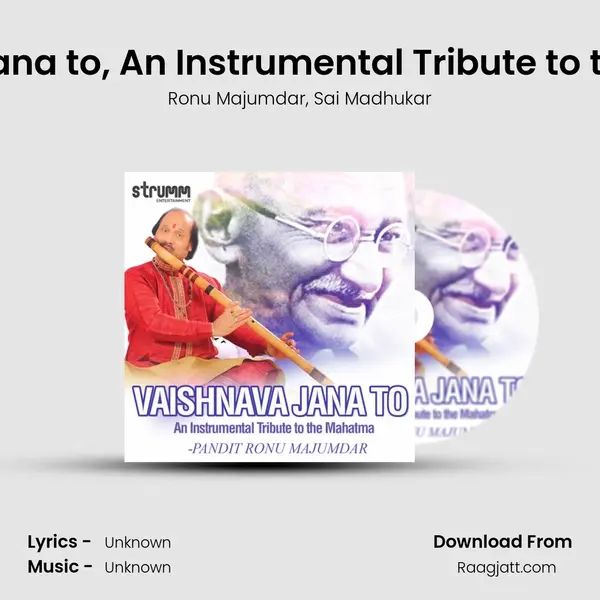 Vaishnava Jana to, An Instrumental Tribute to the Mahatma - Ronu Majumdar album cover 