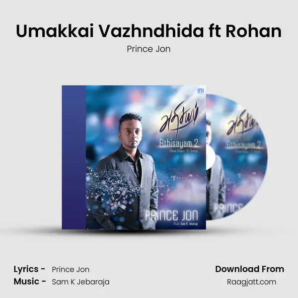 Umakkai Vazhndhida ft Rohan mp3 song