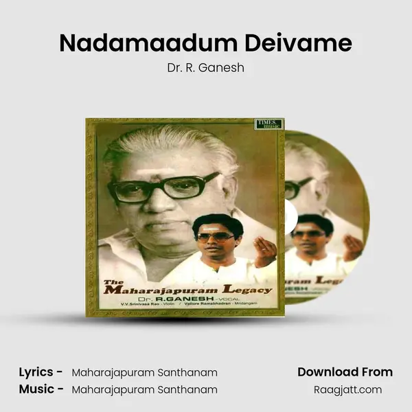 Nadamaadum Deivame - Dr. R. Ganesh album cover 