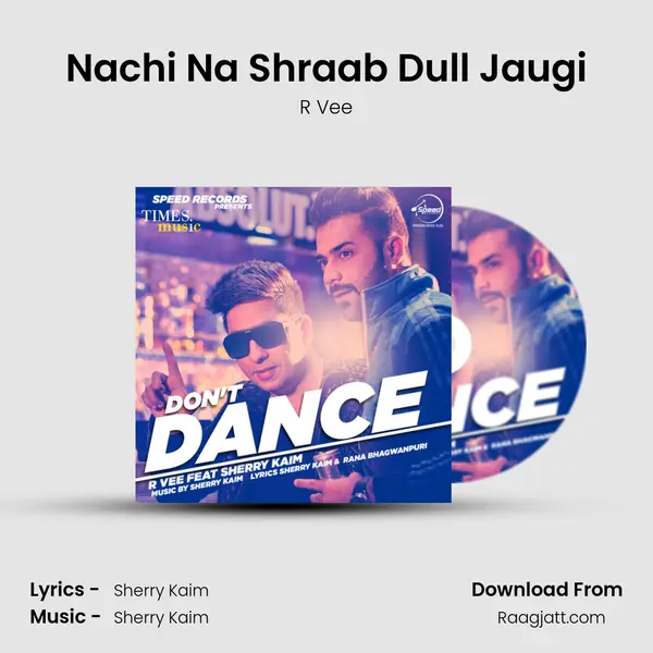 Nachi Na Shraab Dull Jaugi mp3 song