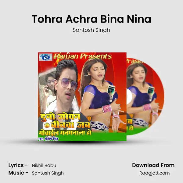 Tohra Achra Bina Nina mp3 song