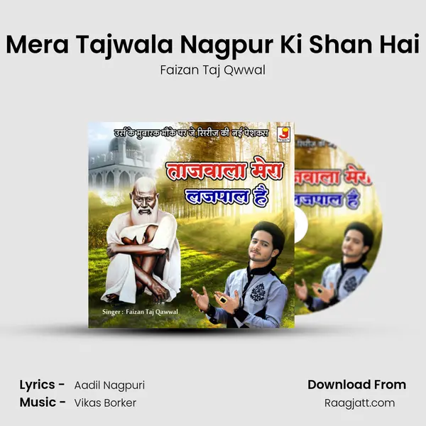 Mera Tajwala Nagpur Ki Shan Hai - Faizan Taj Qwwal album cover 