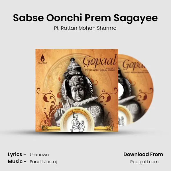 Sabse Oonchi Prem Sagayee - Pt. Rattan Mohan Sharma mp3 song