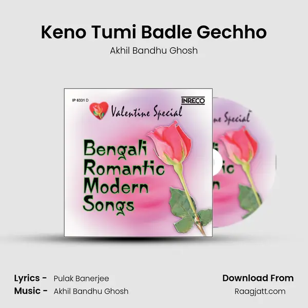 Keno Tumi Badle Gechho mp3 song