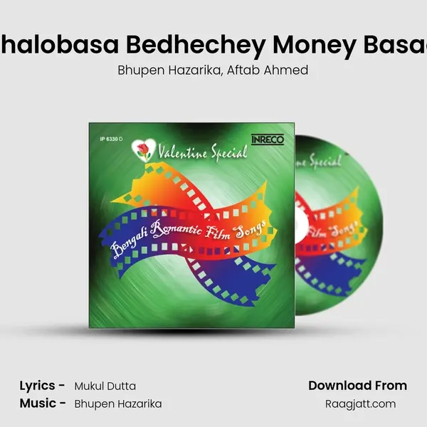 Bhalobasa Bedhechey Money Basaa mp3 song