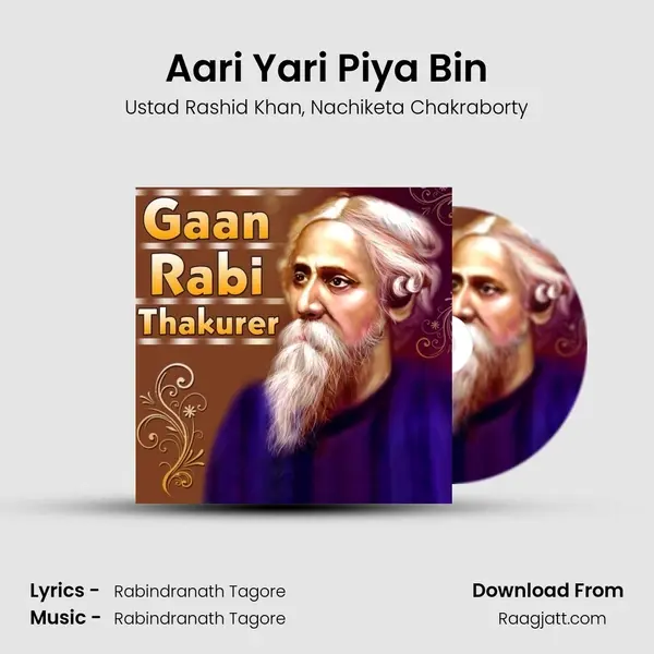 Aari Yari Piya Bin - Ustad Rashid Khan album cover 