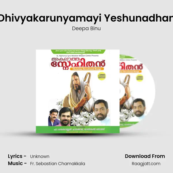 Dhivyakarunyamayi Yeshunadhan mp3 song