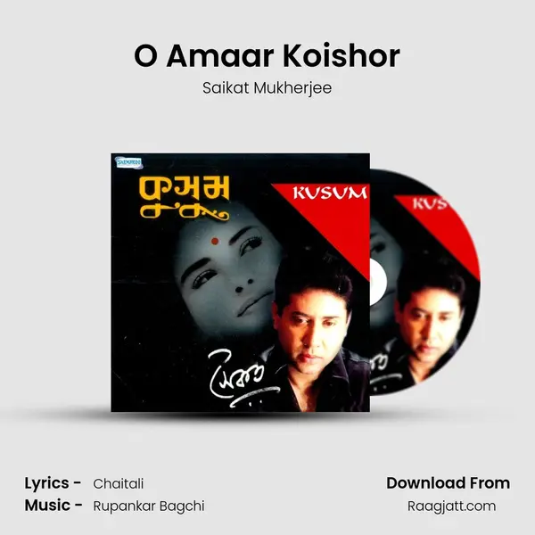 O Amaar Koishor mp3 song