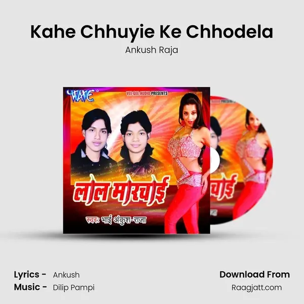 Kahe Chhuyie Ke Chhodela - Ankush Raja album cover 