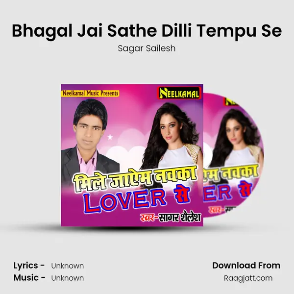 Bhagal Jai Sathe Dilli Tempu Se mp3 song