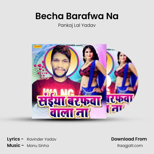 Becha Barafwa Na - Pankaj Lal Yadav album cover 