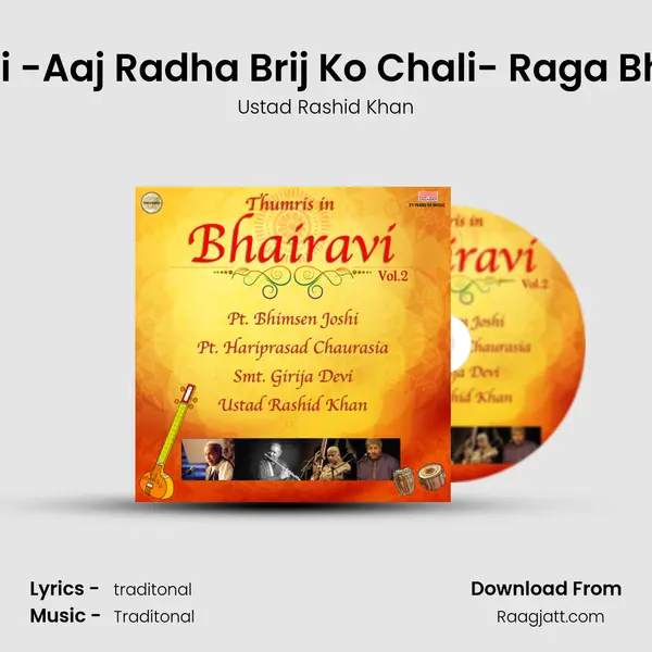 Thumri -Aaj Radha Brij Ko Chali- Raga Bhairavi - Ustad Rashid Khan album cover 