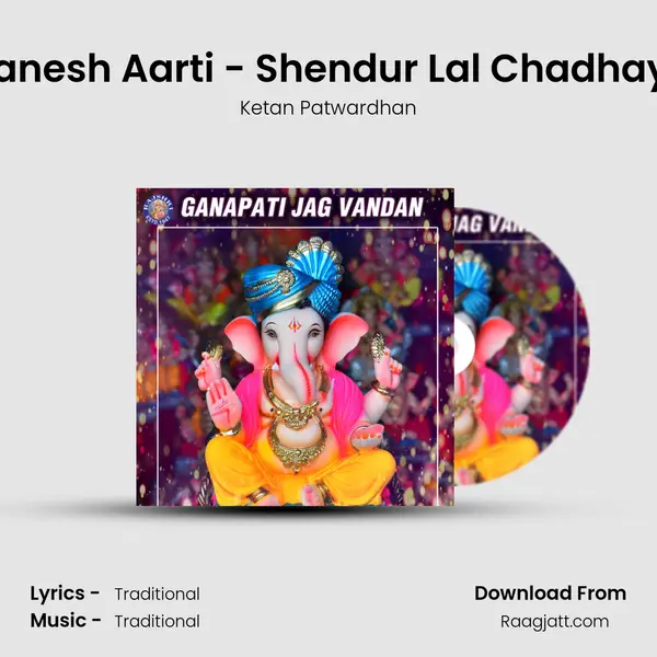 Ganesh Aarti - Shendur Lal Chadhayo - Ketan Patwardhan album cover 