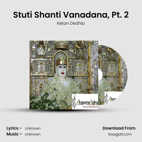 Stuti Shanti Vanadana, Pt. 2 - Ketan Dedhia album cover 