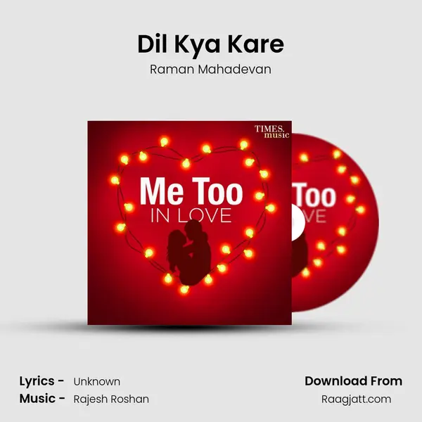 Dil Kya Kare mp3 song