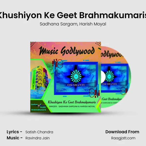 Khushiyon Ke Geet Brahmakumaris mp3 song