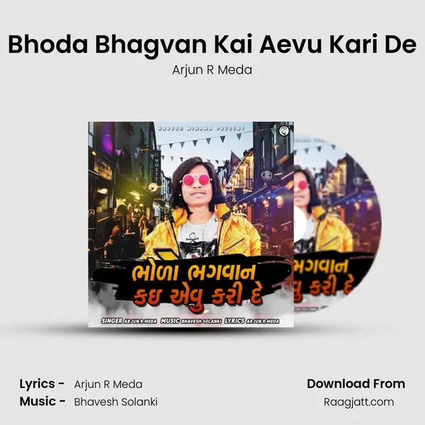 Bhoda Bhagvan Kai Aevu Kari De mp3 song