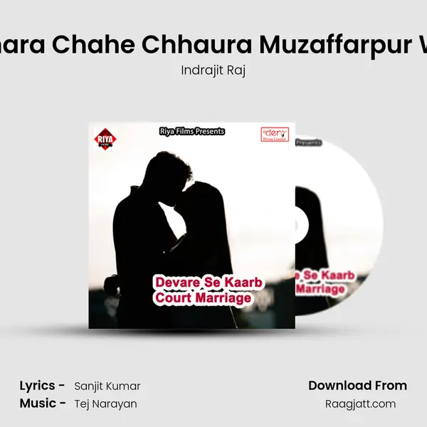 Hamara Chahe Chhaura Muzaffarpur Wala mp3 song