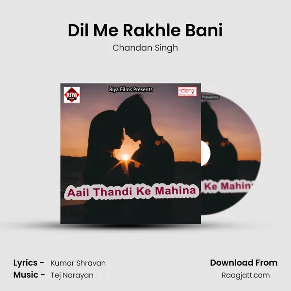 Dil Me Rakhle Bani - Chandan Singh album cover 