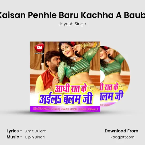 Kaisan Penhle Baru Kachha A Baubi mp3 song