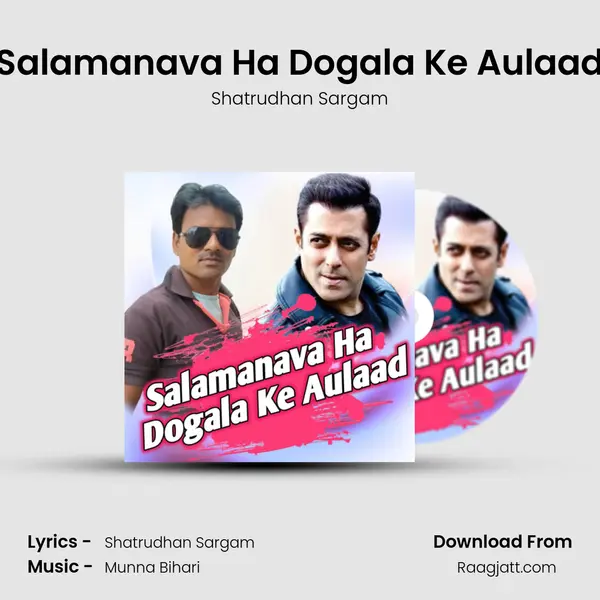 Salamanava Ha Dogala Ke Aulaad - Shatrudhan Sargam album cover 