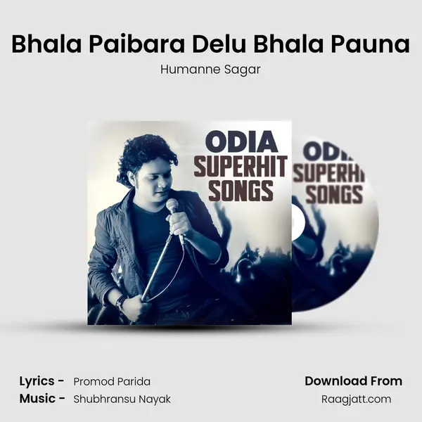 Bhala Paibara Delu Bhala Pauna mp3 song