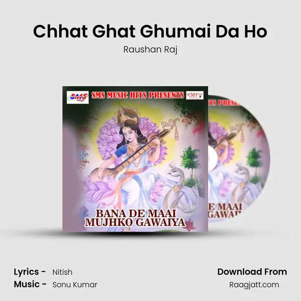 Chhat Ghat Ghumai Da Ho - Raushan Raj album cover 