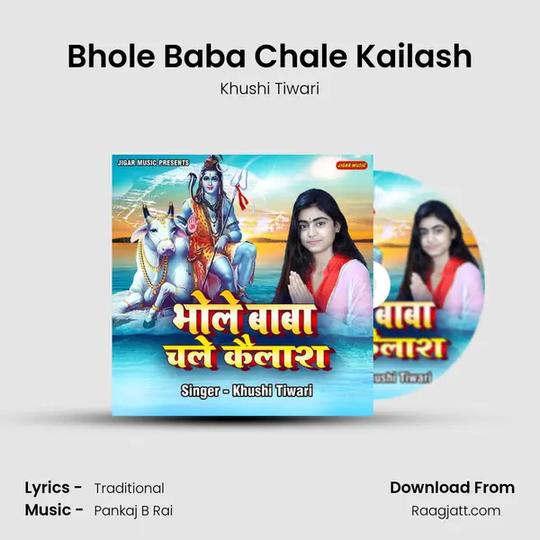 Bhole Baba Chale Kailash - Khushi Tiwari album cover 