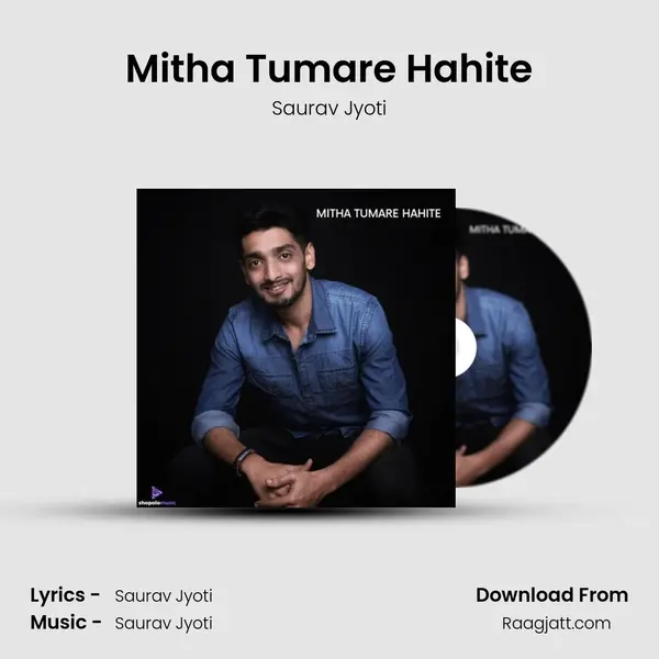 Mitha Tumare Hahite - Saurav Jyoti album cover 